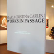 MARIA CRISTINA CARLINI. Works in Passage